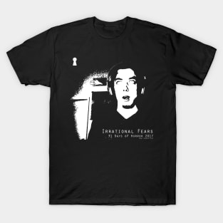Irrational Fears - 31 Days of Horror 2017 T-Shirt